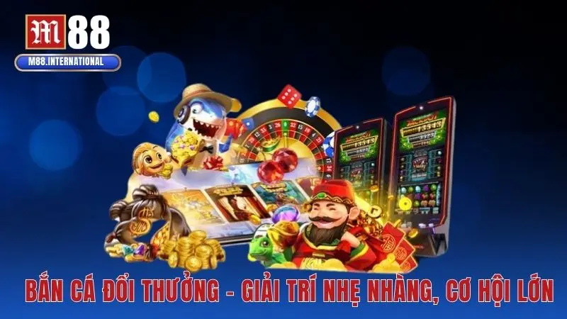 Bắn cá đổi thưởng – Giải trí nhẹ nhàng, cơ hội lớn