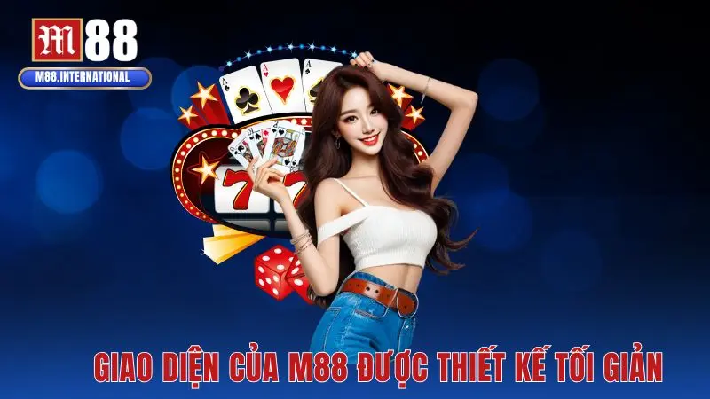 Giao diện của M88 được thiết kế tối giản