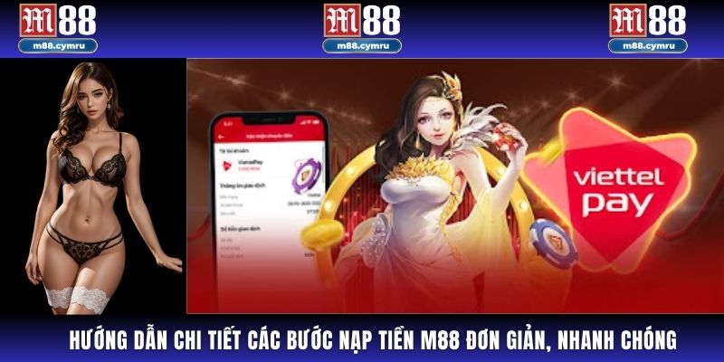 Hướng dẫn chi tiết các bước nạp tiền M88 đơn giản, nhanh chóng.